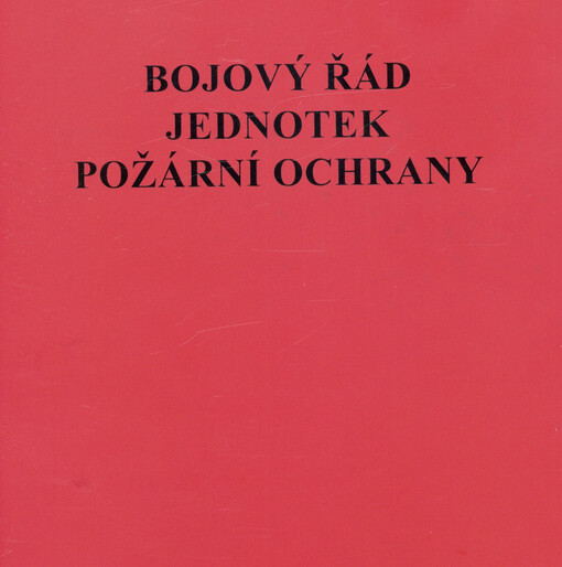 Bojový řád jednotek požární ochrany :[metodické listy