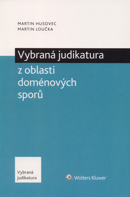 Vybraná judikatura z oblasti doménových sporů