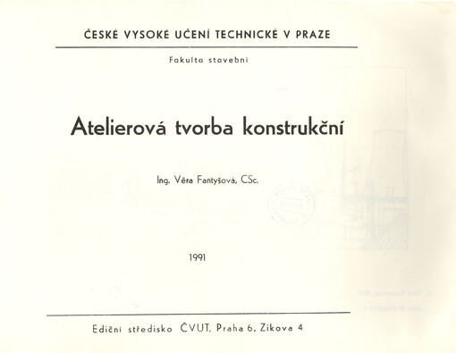 Atelierová tvorba konstrukční: konstrukce prům. staveb : určeno pro stud. fak. stavební