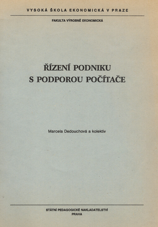Řízení podniku s podporou počítače : určeno pro posl. fak. výrobně ekon.