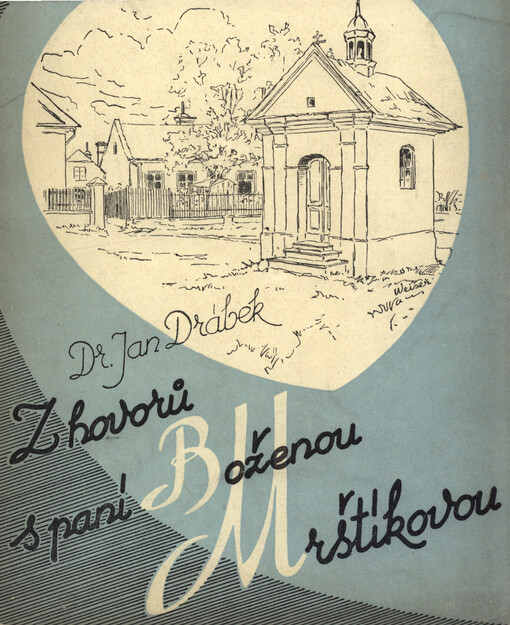 Z hovorů s paní Boženou Mrštíkovou :1942-1945