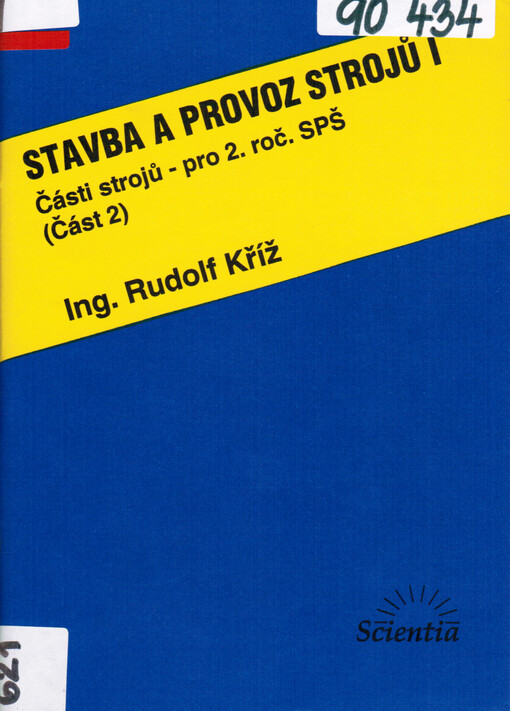 Stavba a provoz strojů I : části strojů : pro 2. roč. SPŠ. Část 2