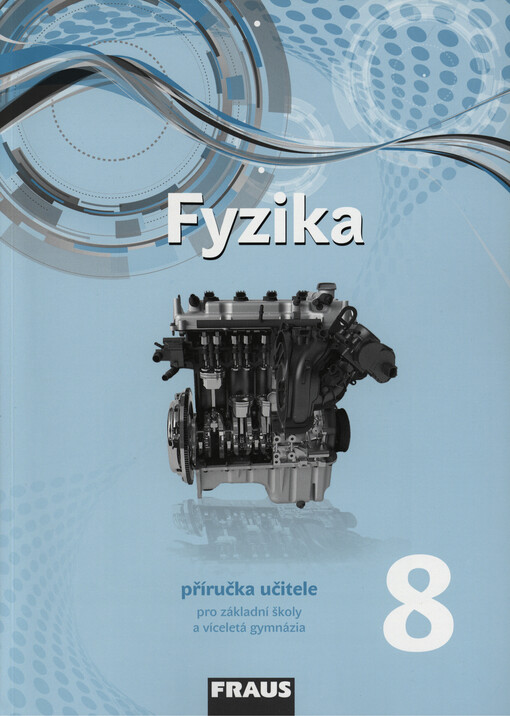 Fyzika 8 : příručka pro učitele : pro základní školy a víceletá gymnázia