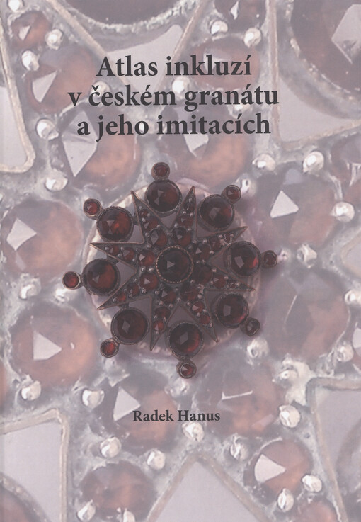 Atlas inkluzí v českém granátu a jeho imitacích