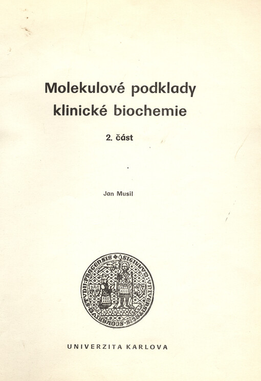 Molekulové podklady klinické biochemie /Jan Musil, Eva Malíková, 2. díl