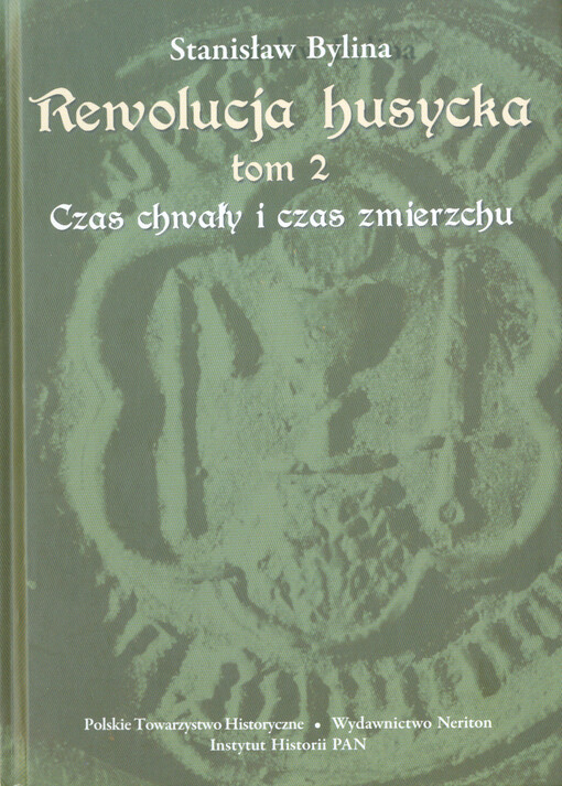 Rewolucja husycka. Tom 2, Czas chwały i czas zmierzchu