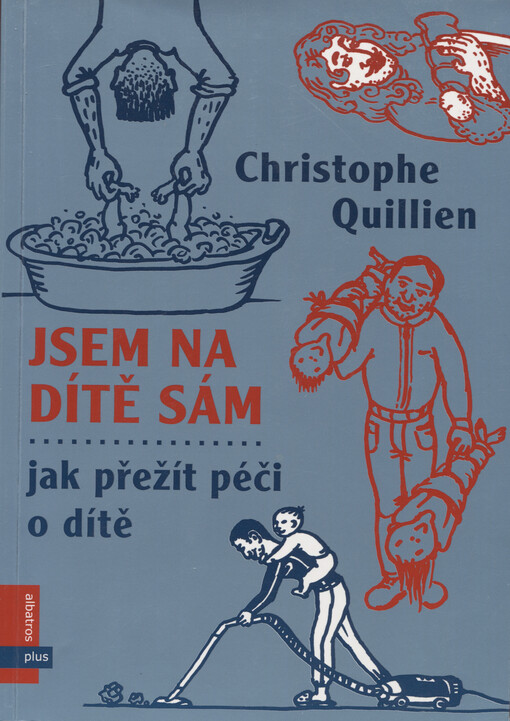 Jsem na dítě sám: jak přežít péči o dítě