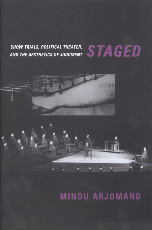 Staged : show trials, political theater, and the aesthetics of judgment