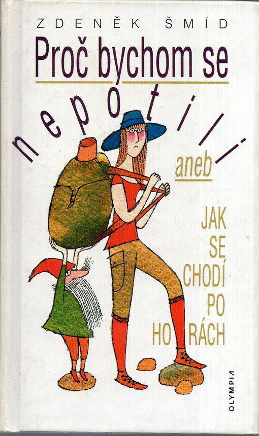 Proč bychom se nepotili, aneb, Jak se chodí po horách, 2. vyd.