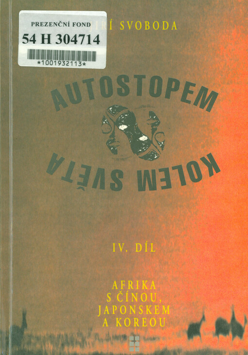 Autostopem kolem světa. [IV. díl], (Afrika s Čínou, Japonskem a Koreou)