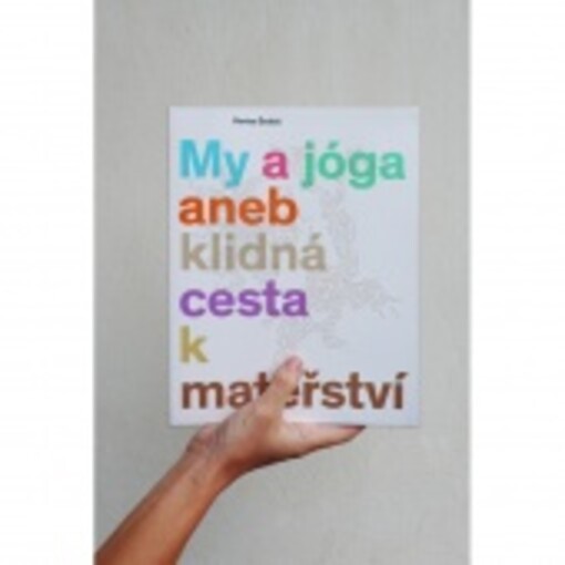 My a jóga aneb klidná cesta k mateřství