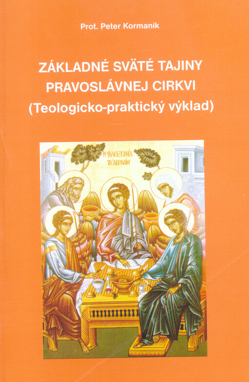 Základné sväté tajiny pravoslávnej cirkvi : (teologicko-praktický výklad)