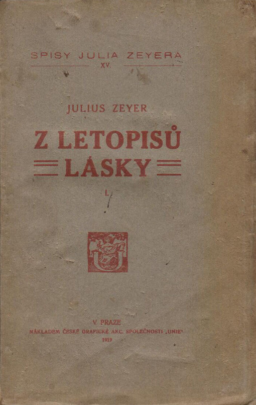 Z letopisů lásky.Řada I. a II., Řada I. a II.