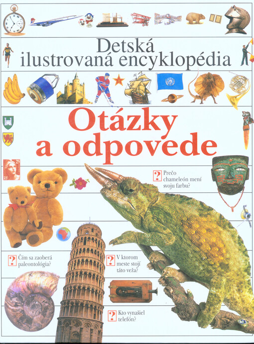 Otázky a odpovede :detská ilustrovaná encyklopédia