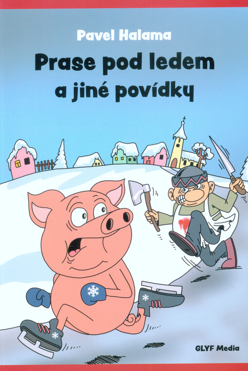 Prase pod ledem a jiné povídky