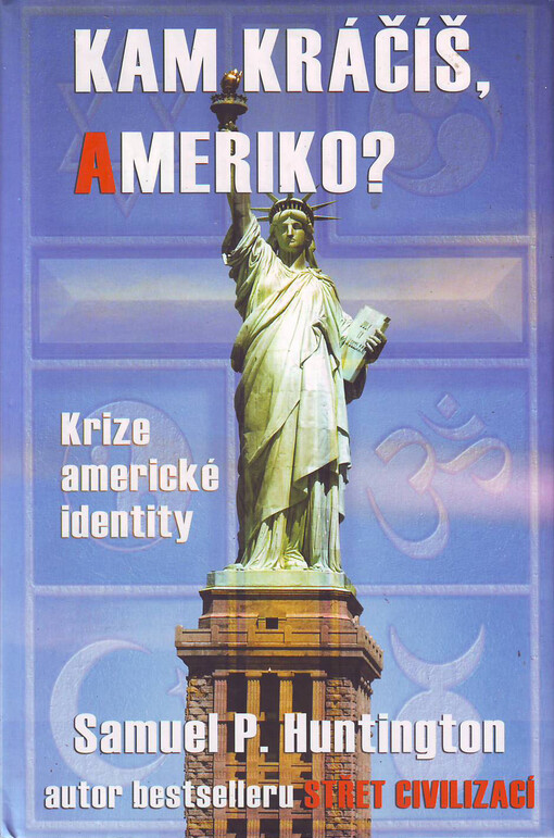 Kam kráčíš, Ameriko?: krize americké identity