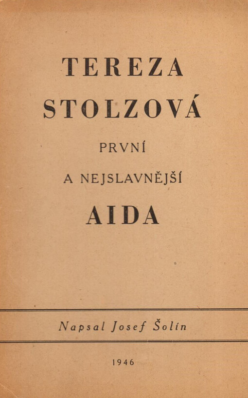 Tereza Stolzová :první a nejslavnější Aida /