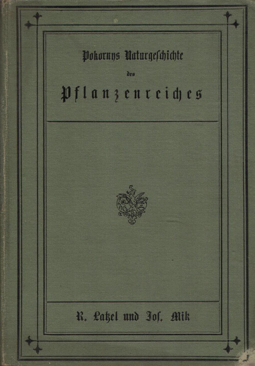 Pokornys Naturgeschichte des Pflanzenreiches :für die unteren Classen der Mittelschulen /
