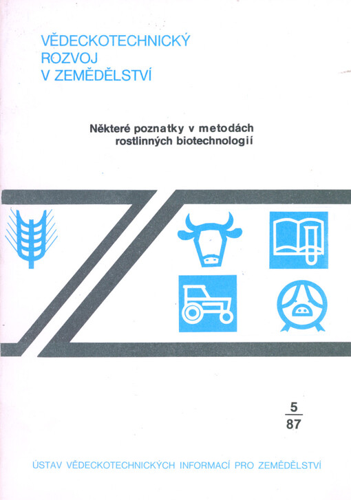 Některé poznatky v metodách rostlinných biotechnologií =Nekotoryje znanija v metodach rastitel'nych biotechnologij = Some Findings on the Methods of Plant Biotechnology : Studie VTR