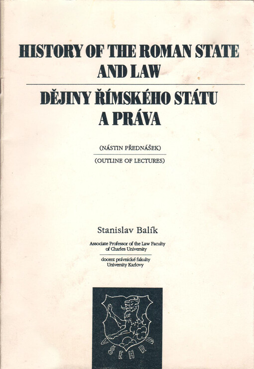 History of the Roman state and law: (outline of lectures) = Dějiny římského státu a práva : (nástin přednášek)