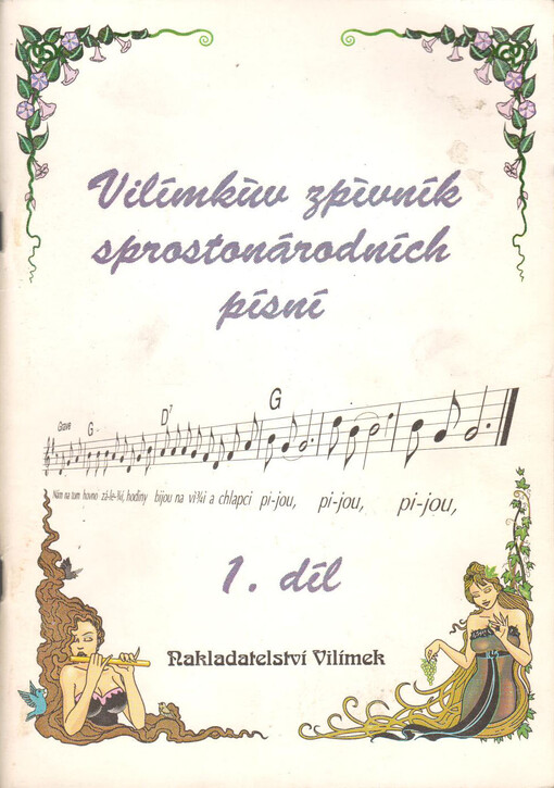 Vilímkův zpěvník sprostonárodních písní. 1. díl