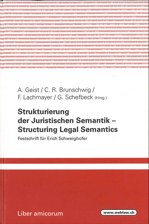 Strukturierung der Jutistischen Semantik : mit einem Beitrag zum multisensorischen Recht ; Festschrift für Erich Schweighofer