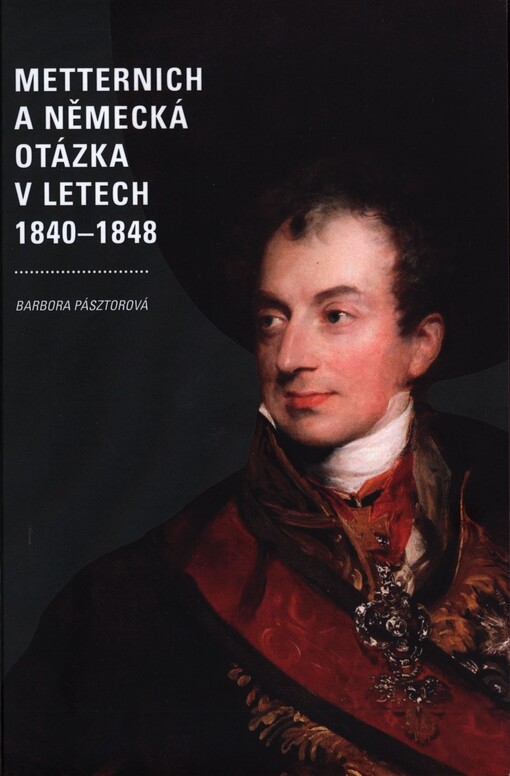 Metternich a německá otázka v letech 1840–1848