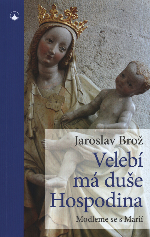 Velebí má duše Hospodina - Modleme se s Marií