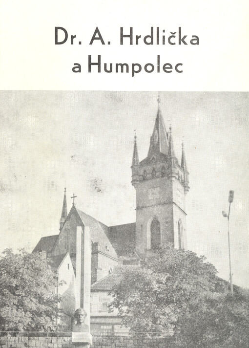 Dr. A. Hrdlička a Humpolec : 2. Hrdličkův kongres antropologů v Humpolci 3. až 7. září 1979