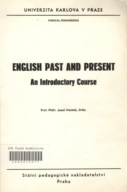 English past and present: an introductory course : určeno pro posl. fak. pedag