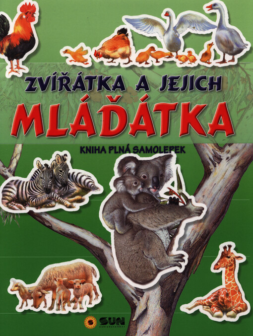 Zvířátka a jejich mláďátka : kniha plná samolepek