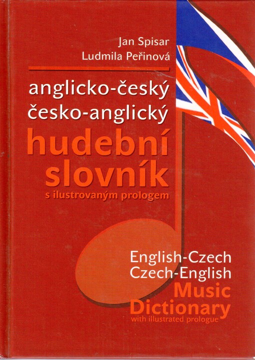 English-Czech and Czech-English music dictionary with illustrated prologue =: Anglicko-český a česko-anglický hudební slovník s ilustrovaným prologem