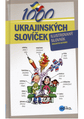 1000 ukrajinských slovíček : ilustrovaný slovník  (odkaz v elektronickém katalogu)
