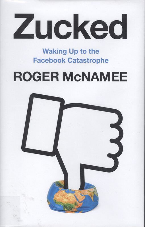 Zucked : waking up to the Facebook catastrophe