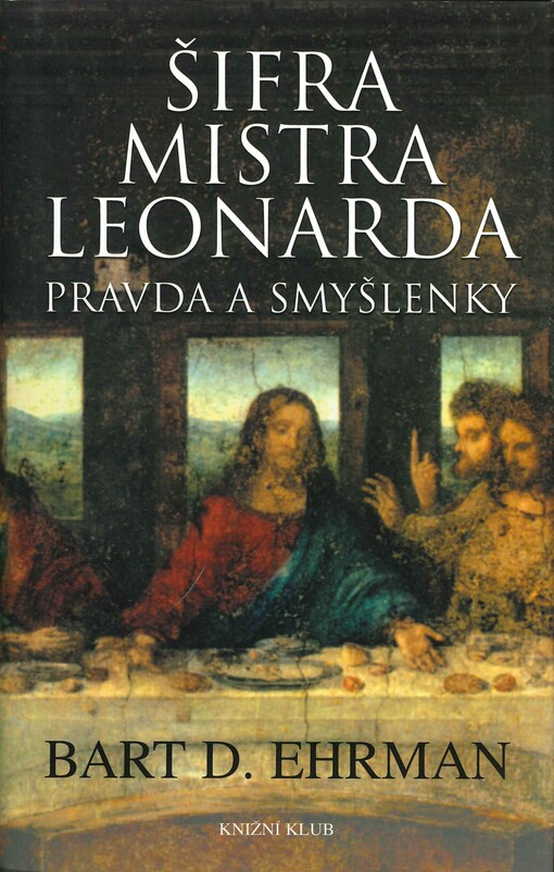 Šifra mistra Leonarda: pravda a smyšlenky