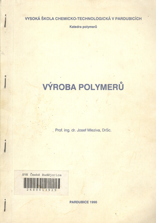 Výroba polymerů: [určeno pro posluchače VŠCHT v Pardubicích]
