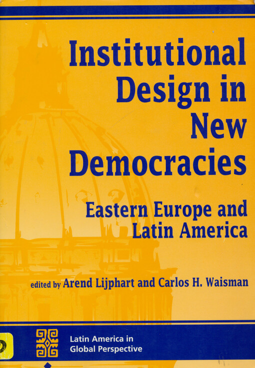 Institutional design in new democracies : eastern Europe and Latin America