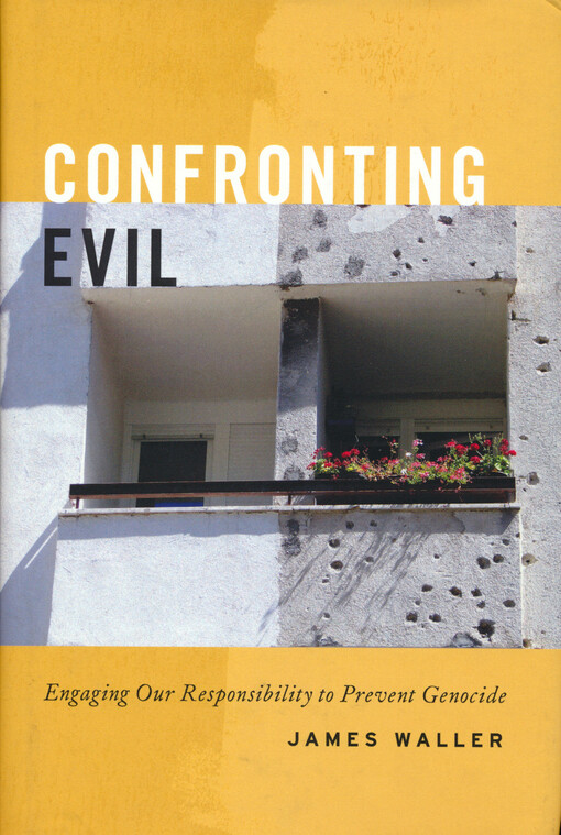 Confronting evil : engaging our responsibility to prevent genocide
