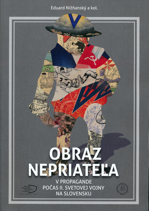 Obraz nepriateľa : v propagande počas II. svetovej vojny na Slovensku