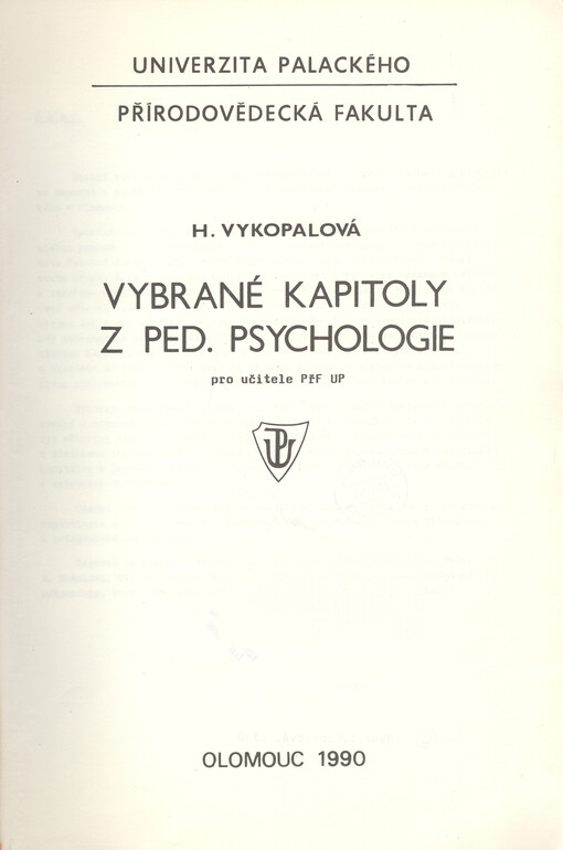 Vybrané kapitoly z pedagogické psychologie pro učitele PřF UP [přírodovědecká fakulta Univ. Palackého] : Určeno pro posl. 2. roč. IS a SPZ [individuální studium a studium při zaměstnání] učitelského studia