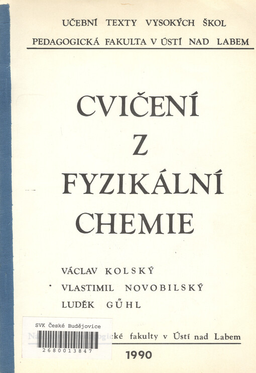 Cvičení z fyzikální chemie : Určeno pro posl. pedag. fakult