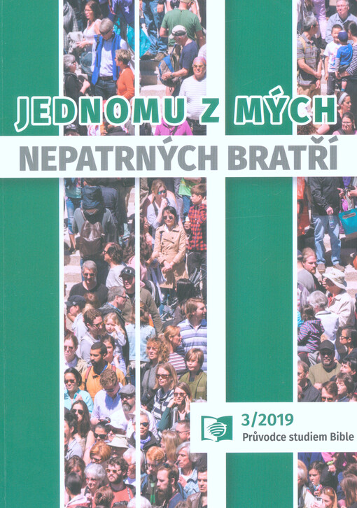 Jednomu z mých nepatrných bratří : služba lidem v nouzi
