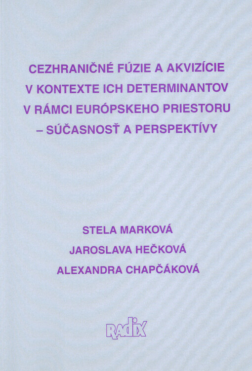 Cezhraničné fúzie a akvizície v kontexte ich determinantov v rámci európskeho priestoru - súčasnosť a pespektívy