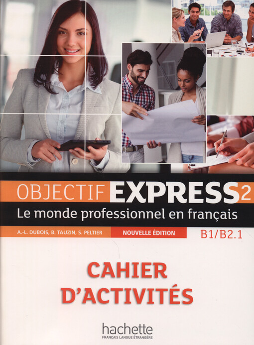 Objectif express 2 : le monde professionnel en français : B1-B2.1