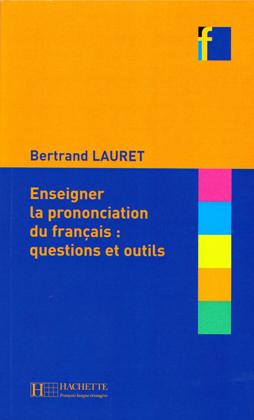 Enseigner la prononciation du français : questions et outils