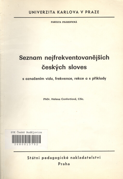 Seznam nejfrekventovanějších českých sloves s označením vidu, frekvence, rekce a s příklady: určeno pro posl. fak. filoz. a účastníky Letní školy slovanských studií