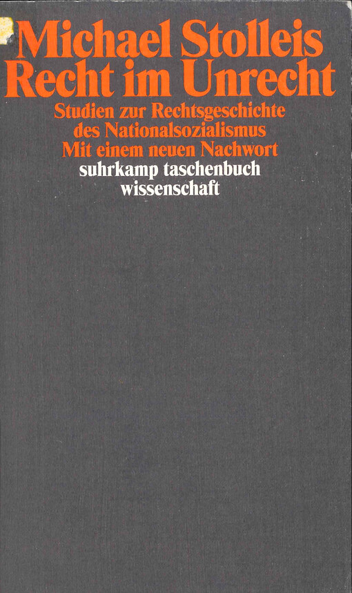 Recht im Unrecht : Studien zur Rechtsgeschichte des Nationalsozialismus