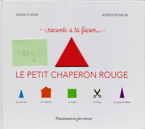Raconte à ta façon : à gaspard. Le petit chaperon rouge