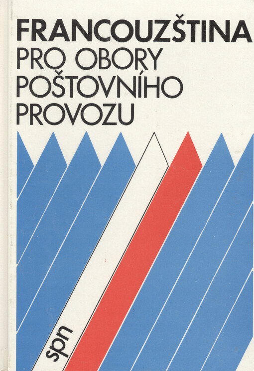 Francouzština pro obory poštovního provozu :Odb. text a text ke konverzaci pro stř. odb. učiliště