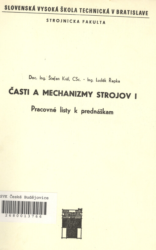 Části a mechanizmy strojov 1 :pracovné listy k prednáškám